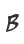 B