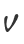 V