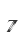 7