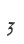 3