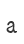 a