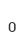0