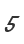 5