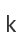 k