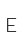 E