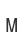 M