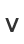 V