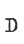 D