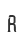 R