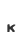k