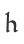 h