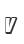 V