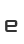 e