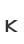 k
