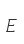 E