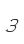 3