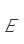 E