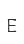 E