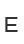 E