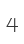 4