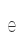 e