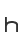 h