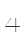 4