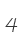 4