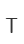 T