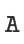 A