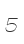 5