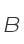 B
