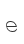 e
