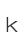 k