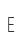 E