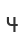 4