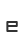 e