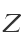 Z