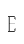 E