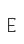 E