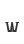 w