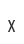 X