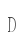 D