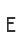 E