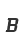 B