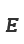E