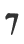 7