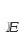 E