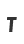 T