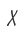 X
